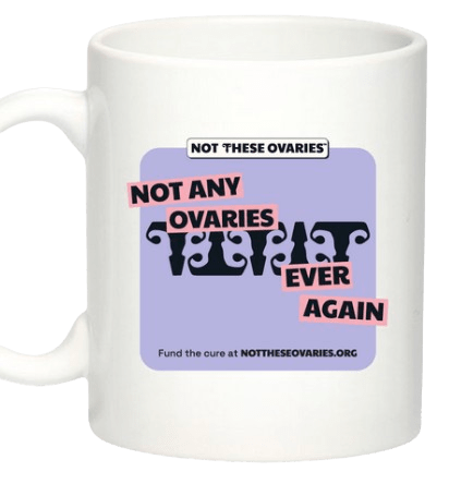 Not These Ovaries White Coffee Mug