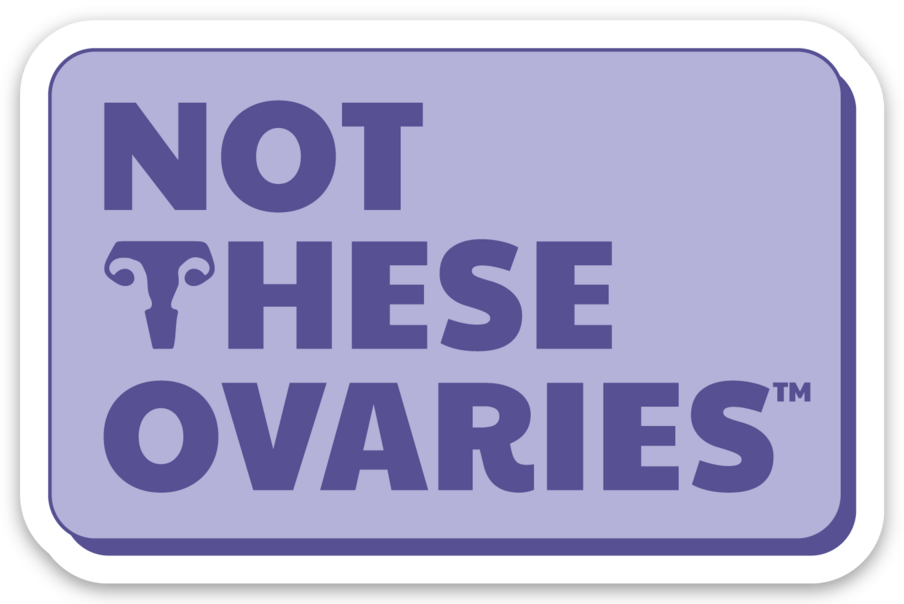 Not These Ovaries Sticker Pack